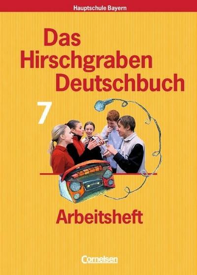 Das Hirschgraben Deutschbuch, Mittelschule Bayern 7. Schuljahr, Arbeitsheft