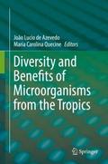Diversity and Benefits of Microorganisms from the 