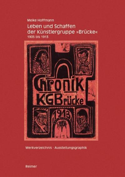 Leben und Schaffen der Künstlergruppe ’Brücke’ 1905-1913