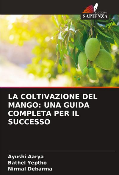 LA COLTIVAZIONE DEL MANGO: UNA GUIDA COMPLETA PER IL SUCCESSO