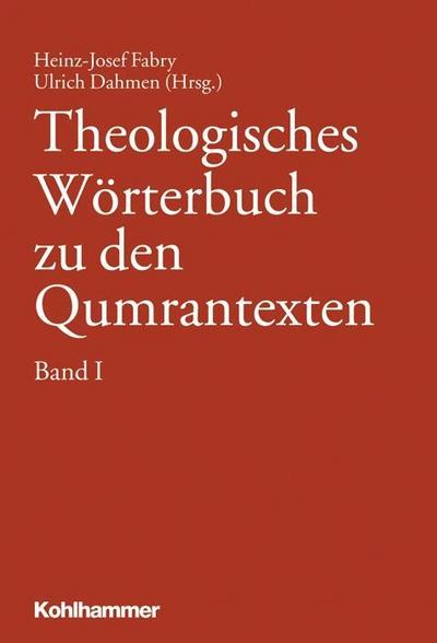 Theologisches Wörterbuch zu den Qumrantexten. Bd.1