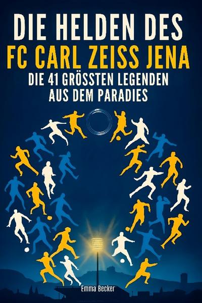 Die Helden des FC Carl Zeiss Jena