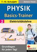 Physik-Basics-Trainer / Band 2: Elektrizitätslehre