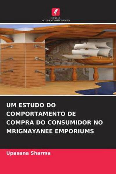 UM ESTUDO DO COMPORTAMENTO DE COMPRA DO CONSUMIDOR NO MRIGNAYANEE EMPORIUMS