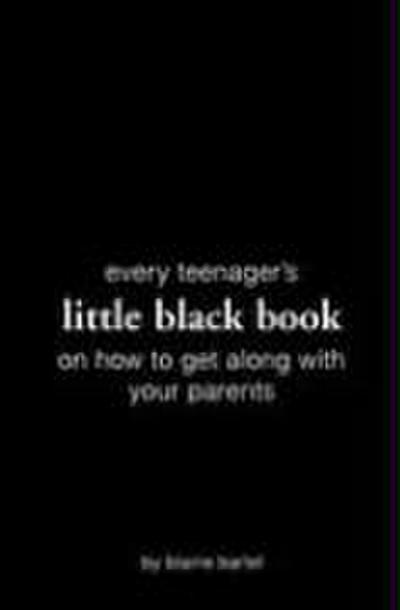 Little Black Book on How to Get Along with Your Parents