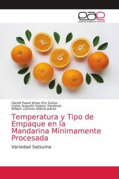 Temperatura y Tipo de Empaque en la Mandarina Mínimamente Procesada