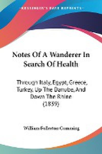 Notes Of A Wanderer In Search Of Health