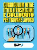 Curriculum, Lettera di Presentazione e Colloquio per trovare lavoro