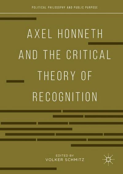 Axel Honneth and the Critical Theory of Recognition