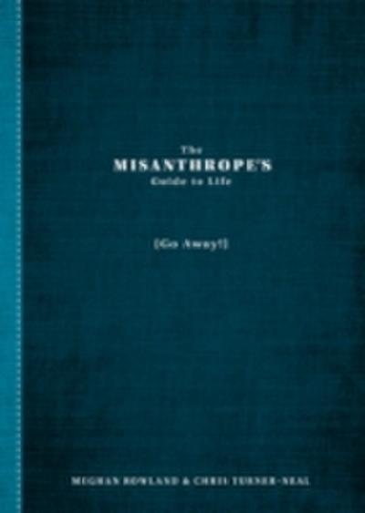 Misanthrope’s Guide to Life
