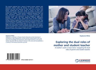Exploring the dual roles of mother and student teacher - Stephanie White