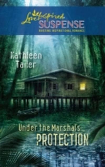 Under the Marshal’s Protection (Mills & Boon Love Inspired)