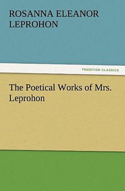 The Poetical Works of Mrs. Leprohon