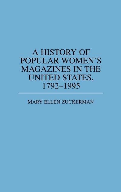 A History of Popular Women’s Magazines in the United States, 1792-1995