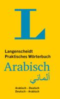 Langenscheidt Praktisches Wörterbuch Arabisch: Arabisch - Deutsch / Deutsch - Arabisch