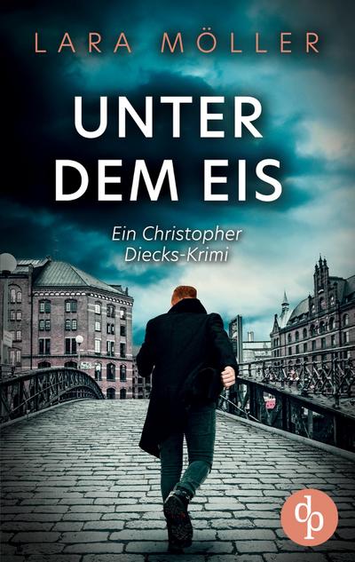 Unter dem Eis | Ein spannender Krimi über einen Hamburger Privatdetektiv