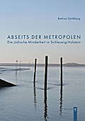 Abseits der Metropolen: Die jüdische Minderheit in Schleswig-Holstein (Quellen und Studien zur Geschichte der Juden in Schleswig-Holstein)