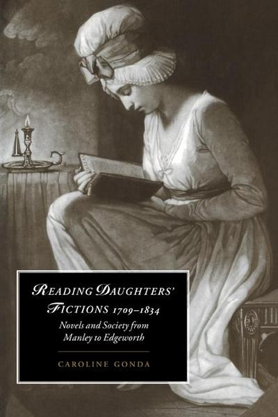 Reading Daughters’ Fictions 1709 1834