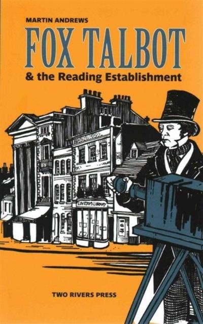 Fox Talbot & the Reading Establishment