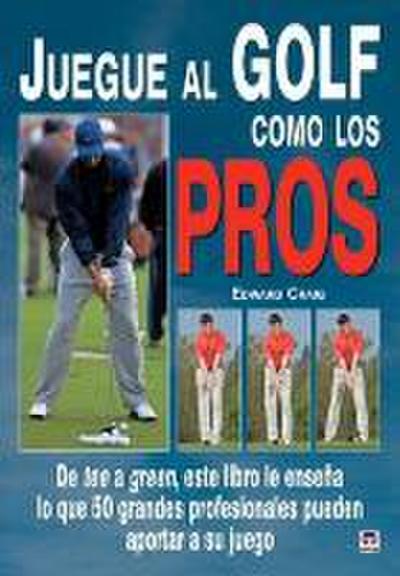 Juegue al golf como los pros