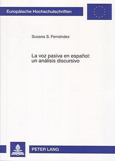 La voz pasiva en español: un análisis discursivo