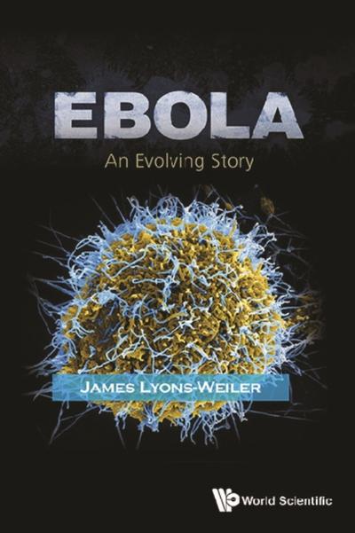 EBOLA: AN EVOLVING STORY