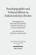 Pseudepigraphie und Verfasserfiktion in frühchrist