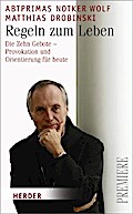 Regeln zum Leben: Die Zehn Gebote - Provokation und Orientierung für heute (HERDER spektrum, Band 3017)