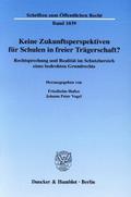 Keine Zukunftsperspektiven für Schulen in freier Trägerschaft?
