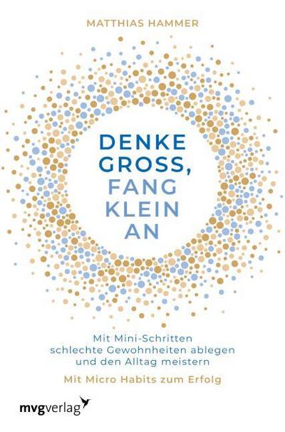 Denke groß, fang klein an