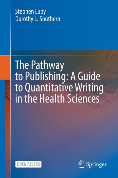 The Pathway to Publishing: A Guide to Quantitative Writing in the Health Sciences