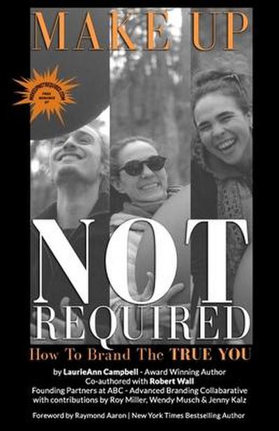 Make Up Not Required: How to Brand the TRUE You