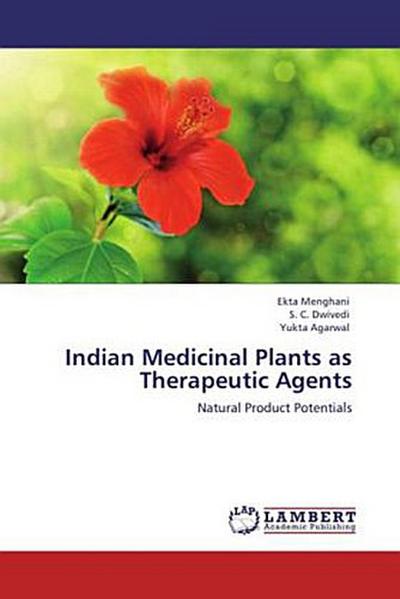 Indian Medicinal Plants as Therapeutic Agents