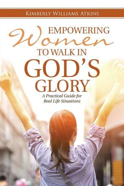 Empowering Women To Walk In God’s Glory