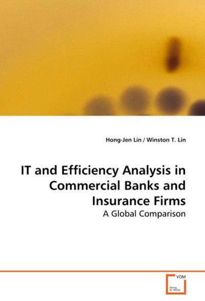 IT and Efficiency Analysis in Commercial Banks and Insurance Firms