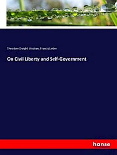 On Civil Liberty and Self-Government