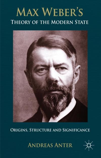 Max Weber’s Theory of the Modern State