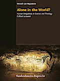 Alone In The World?: Human Uniqueness In Science And Theology. The Gifford Lectures. The University Of Edinburgh, Spring 2004 (Religion Theologie Und ... and Natural Science: The Gifford Lectures, 6)