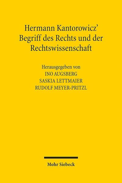 Hermann Kantorowicz’ Begriff des Rechts und der Rechtswissenschaft