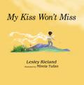 My Kiss Won’t Miss
