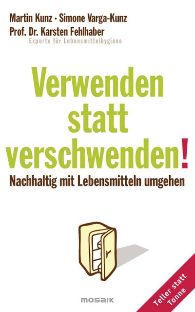 Verwenden statt verschwenden!