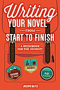 Writing Your Novel from Start to Finish