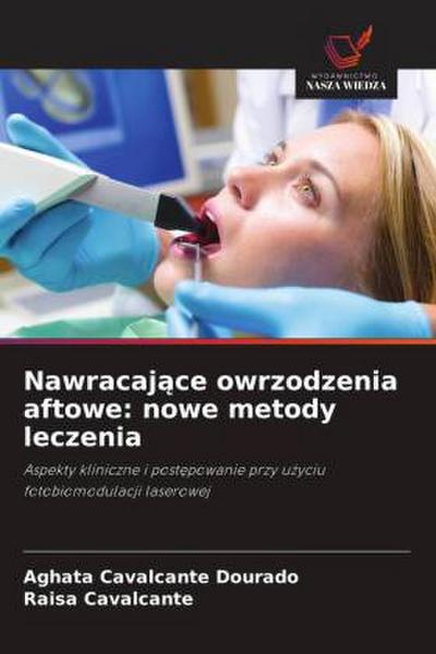 Nawracaj¿ce owrzodzenia aftowe: nowe metody leczenia