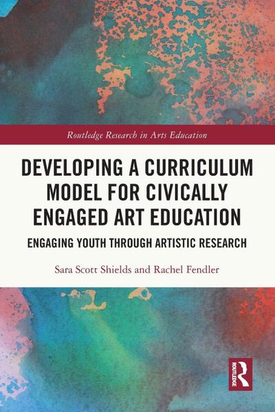 Developing a Curriculum Model for Civically Engaged Art Education