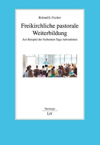 Fischer, R: Freikirchliche pastorale Weiterbildung