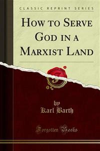 How to Serve God in a Marxist Land