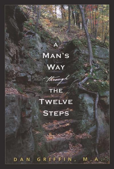 A Man’s Way Through the Twelve Steps