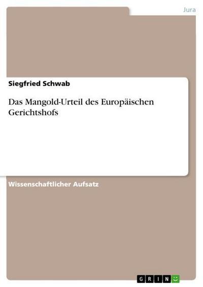 Das Mangold-Urteil des Europäischen Gerichtshofs - Siegfried Schwab