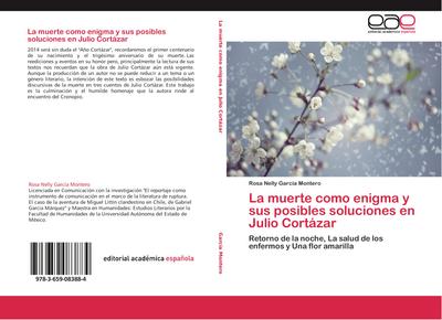 La muerte como enigma y sus posibles soluciones en Julio Cortázar
