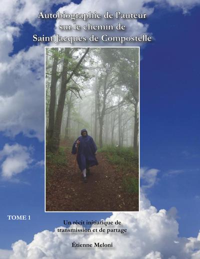 Autobiographie de l’auteur sur le chemin de Saint Jacques de Compostelle